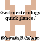 Gastroenterology quick glance /
