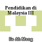 Pendidikan di Malaysia III