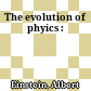 The evolution of phyics :