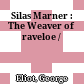 Silas Marner : The Weaver of raveloe /