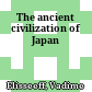 The ancient civilization of Japan