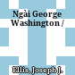 Ngài George Washington /