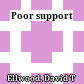 Poor support