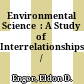 Environmental Science  : A Study of Interrelationships /