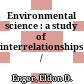 Environmental science : a study of interrelationships /