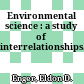 Environmental science : a study of interrelationships.