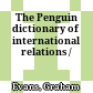 The Penguin dictionary of international relations /