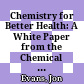 Chemistry for Better Health: A White Paper from the Chemical Sciences and Society Summit (CS3) 2011