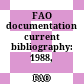 FAO documentation current bibliography: 1988, N.1