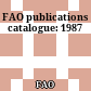 FAO publications catalogue: 1987
