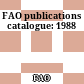 FAO publications catalogue: 1988