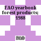 FAO yearbook forest products; 1988