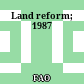 Land reform; 1987