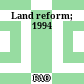 Land reform; 1994