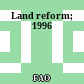 Land reform; 1996