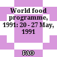 World food programme, 1991: 20 - 27 May, 1991