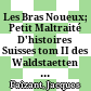 Les Bras Noueux; Petit Maltraité D'histoires Suisses tom II des Waldstaetten aux Huit - Cantons