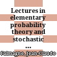 Lectures in elementary probability theory and stochastic processes /