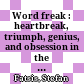 Word freak : heartbreak, triumph, genius, and obsession in the world of competitive scrabble players /