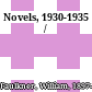 Novels, 1930-1935 /