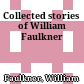 Collected stories of William Faulkner
