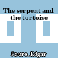The serpent and the tortoise