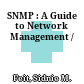 SNMP : A Guide to Network Management /