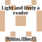 Light and lively a reader