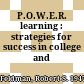 P.O.W.E.R. learning : strategies for success in college and life