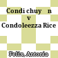 Condi chuyện về Condoleezza Rice
