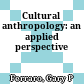 Cultural anthropology: an applied perspective