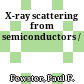 X-ray scattering from semiconductors /