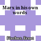 Marx in his own words