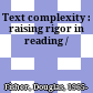 Text complexity : raising rigor in reading /