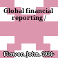 Global financial reporting /