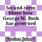 Second-term blues: how George W. Bush has governed