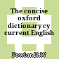 The concise oxford dictionary cy current English