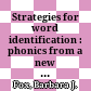 Strategies for word identification : phonics from a new perspective /