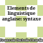 Elements de linguistique anglaise: syntaxe