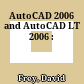AutoCAD 2006 and AutoCAD LT 2006 :