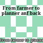 From farmer to  planner anf back