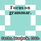 Focus on grammar.