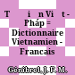 Từ điển Việt - Pháp = Dictionnaire Vietnamien - Francais /