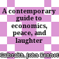 A contemporary guide to economics, peace, and laughter