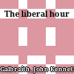The liberal hour