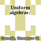 Uniform algebras /