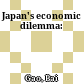 Japan's economic dilemma: