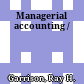 Managerial accounting /