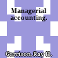 Managerial accounting.