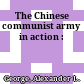 The Chinese communist army in action :